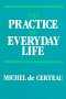 The Practice of Everyday Life by Michel de Certeau