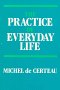 The Practice of Everyday Life by Michel de Certeau